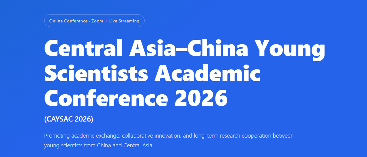 Central Asia–China Young Scientists Academic Conference 2026